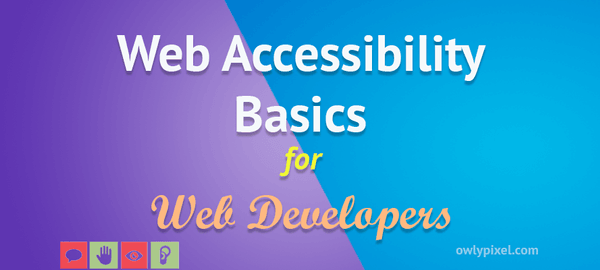 Web Accessibility Basics for Web Developers