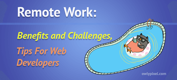 Remote work, Benefits and Challenges, Tips for Web Developers