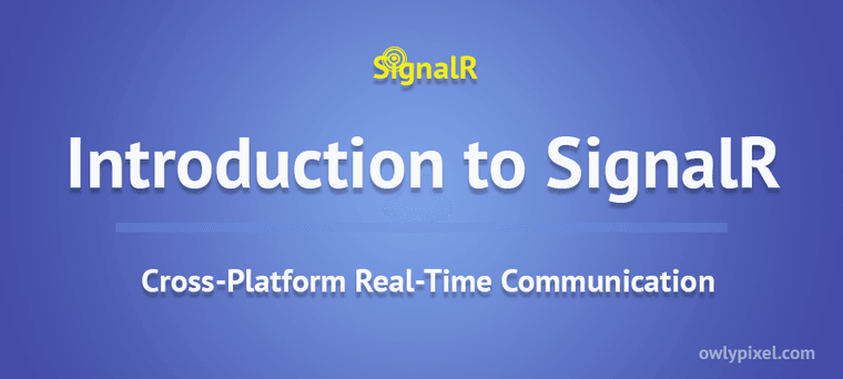 Introduction to SignalR – Real-Time Communication Library