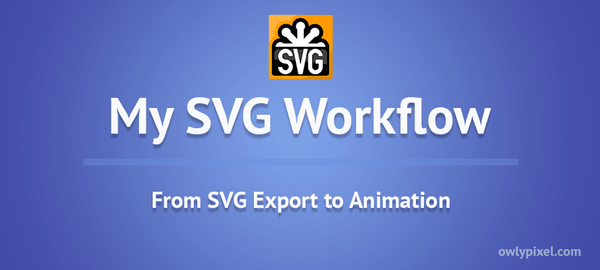 My SVG Workflow – From Export to Animation